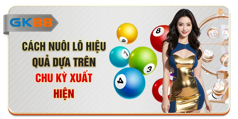 Cách nuôi lô hiệu quả dựa trên chu kỳ xuất hiện