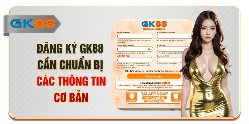 Đăng ký GK88 cần chuẩn bị các thông tin cơ bản