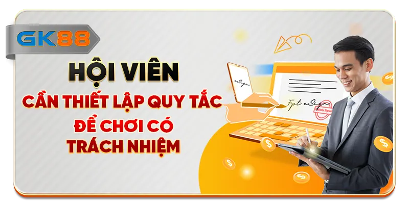 Hội viên cần thiết lập quy tắc để chơi có trách nhiệm