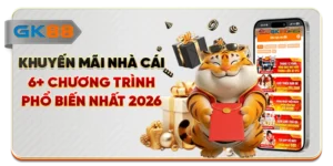 Khuyến Mãi Nhà Cái - 6+ Chương Trình Phổ Biến Nhất 2026
