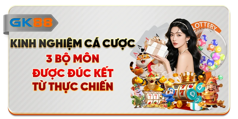 Kinh Nghiệm Cá Cược 3 Bộ Môn Được Đúc Kết Từ Thực Chiến