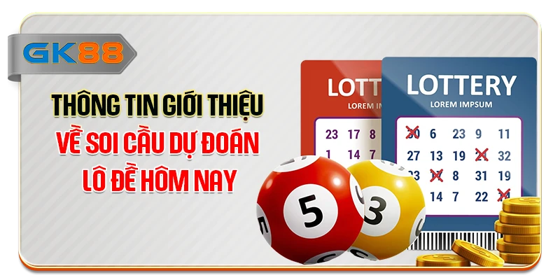 Thông tin giới thiệu về soi cầu dự đoán lô đề hôm nay